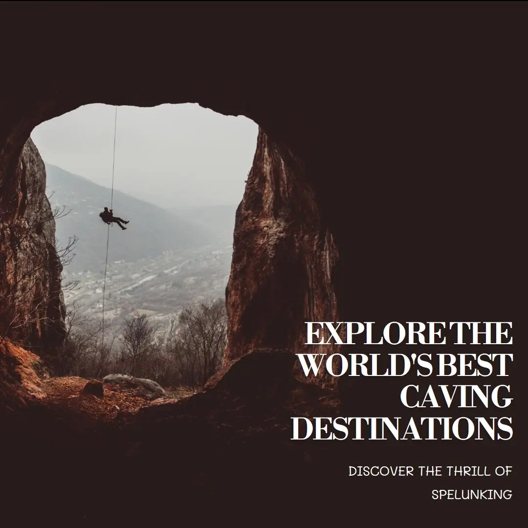 The Top 7 Places To Go Spelunking & Caving in the World