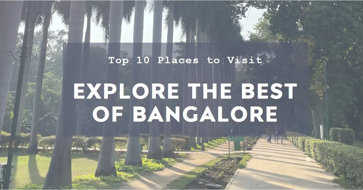 Top 10 Places To Visit In Bangalore - ai4trips
