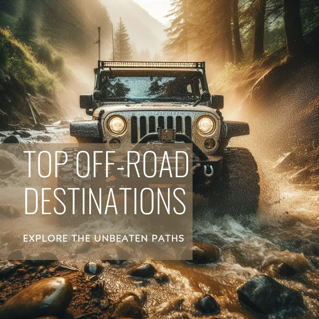 the 7 Best Destinations for Off-Road Driving Adventures